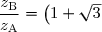 \dfrac{z_{\text{B}}}{z_{\text{A}}} = \left(1 + \sqrt{3} \right)\text{e}^{\text{i}\frac{\pi}{3}}